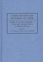 Crime history and histories of crime : studies in the historiography of crime and criminal justice in modern history