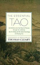 The essential Tao : an initiation into the heart of Taoism through the authentic Tao te ching and the inner teachings of Chuang-Tzu