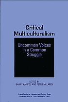 Critical multiculturalism : uncommon voices in a common struggle