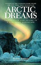 Arctic dreams : imagination and desire in a northern landscape