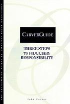 Three steps to fiduciary responsibility