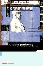Utopia Parkway : the life and work of Joseph Cornell