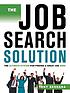 The job search solution : the ultimate system for finding a great job now!