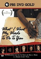 What I want my words to do to you : voices from a maximum security women's prison