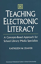 Teaching electronic literacy : a concepts-based approach for school library media specialists