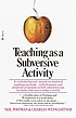 Teaching as a subversive activity by  Neil Postman 