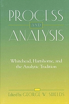Process and analysis : Whitehead, Hartshorne, and the analytic tradition