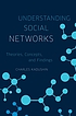 Understanding social networks : theories, concepts,... by  Charles Kadushin 