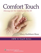 Comfort touch : massage for the elderly and the ill