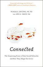 Connected : the suprising power of social networks and how they shape our lives