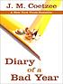 Diary of a bad year by J  M Coetzee