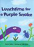 Lunchtime for a purple snake by  Harriet Ziefert 