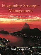 Hospitality strategic management : concepts and cases