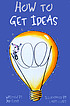 How to get ideas 著者：  Jack Foster 
