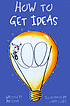 How to get ideas by  Jack Foster 