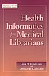 Health informatics for medical librarians