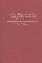 British monarchy, English church establishment, and civil liberty