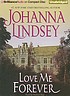 Love me forever von Johanna Lindsey