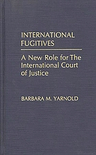 International fugitives : a new role for the International Court of Justice