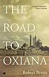 The road to Oxiana by Robert Byron
