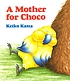A mother for Choco by  Keiko Kasza 