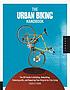 The urban biking handbook : the DIY guide to building,... de  Charles Haine 