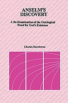 Anselm's discovery: a re-examination of the ontological proof for God's existence.
