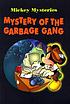 Mystery of the garbage gang. 