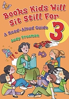 Books kids will sit still for 3 : a read-aloud guide