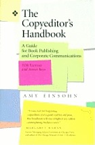The copyeditor's handbook : a guide for book publishing and corporate communications, with exercises and answer keys