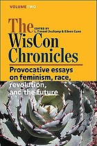 The WisCon chronicles. Vol. 2 : provocative essays on feminism, race, revolution, and the future