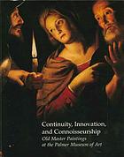 Continuity, innovation, and connoisseurship : old master paintings at the Palmer Museum of Art