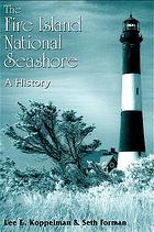 The Fire Island National Seashore : a history