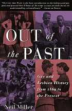 Out of the past : gay and lesbian history from 1869 to the present