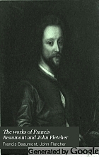 The works of Francis Beaumont and John Fletcher