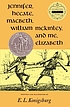 Jennifer, Hecate, Macbeth, William McKinley, and me, Elizabeth