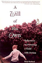 A will of his own : reflections on parenting a child with autism