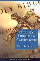 A biblical defense of Catholicism