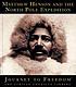 Matthew Henson and the North Pole expedition