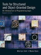 Tools for structured and object-oriented design : an introduction to programming logic