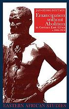 Emancipation without abolition in German East Africa, c.1884-1914