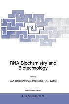 RNA biochemistry and biotechnology : proceedings of NATO Advanced Research Workshop on RNA, Biochemistry, and Biotechnology, held in Poznan, Poland, on October 10-17, 1998