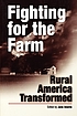 Fighting for the farm : rural America transformed