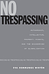 No trespassing : authorship, intellectual property rights, and the boundaries of globalization