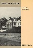 Charles A. Platt : the artist as architect