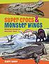Super crocs & monster wings : modern animals