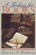 A feeling for books : the Book-of-the-Month Club, literary taste, and middle-class desire