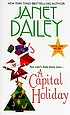 A capital holiday 著者： Janet Dailey