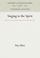 Singing in the spirit : African-American sacred quartets in New York City