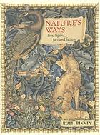 Nature's ways : lore, legend, fact and fiction